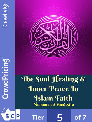 cover image of The Soul Healing & Inner Peace In Islam Faith